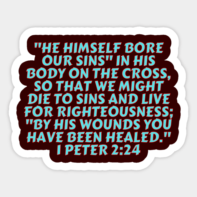 Bible Verse 1 Peter 2:24 Sticker by Prayingwarrior